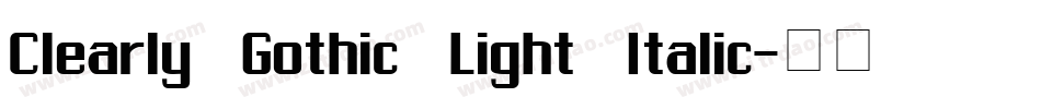 Clearly Gothic Light Italic字体转换